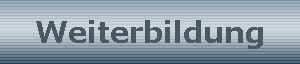 Weiterbildung